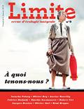 Read A quoi tenons-nous? - Revue Limite n°9, written by Collectif; Collectif