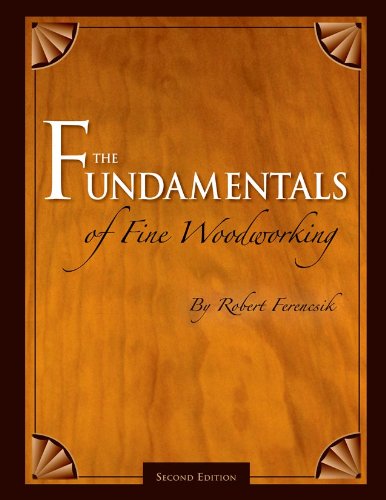 Read The Fundamentals of Fine Woodworking, written by Robert Ferencsik