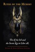 Read Rites of the Mummy: The K'rla Cell and the Secret Key to Liber AL, written by Jeffrey D. Evans; Peter Levenda