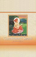 Read Gunatitanand Swami: His Life and Message, written by Sadhu Vivekjivandas; Sadhu Anandswarupdas; Sadhu Yogvivekdas; Sadhu Amrutvijaydas