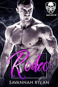 Rodeo (Marked Skulls MC Book 2), written by Savannah Rylan