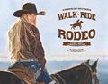 Read Walk Ride Rodeo: A Story About Amberley Snyder, written by Amberley Lana Snyder