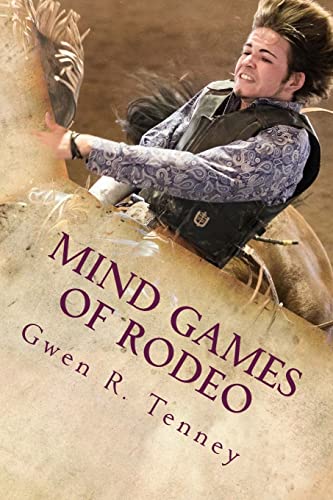 Read Mind Games of Rodeo: Change the BS in Your Mind, written by Gwen R Tenney