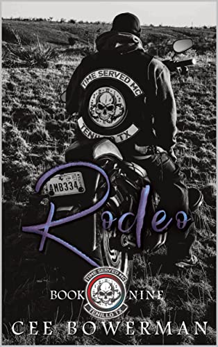 Read Rodeo: Time Served MC, Book 9, written by Cee Bowerman