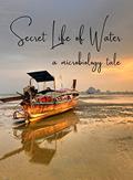 Read The Secret Life of Water: A Microbiology Tale, written by David Wooster Read The Secret Life of Water: A Microbiology Tale, written by David Wooster