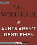 Read Aunts Aren't Gentlemen (Jeeves and Wooster), written by P G Wodehouse