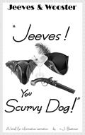 Read Jeeves, You Scurvy Dog!: A Jeeves and Wooster Companion, written by rJ Boatman