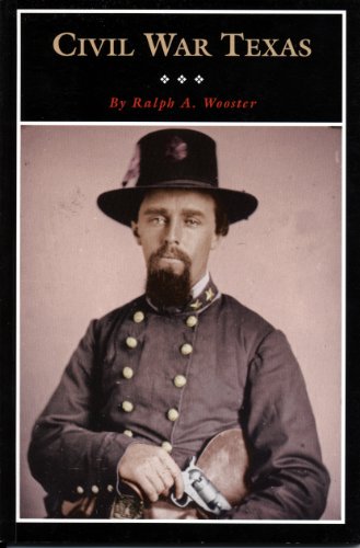 Read Civil War Texas (Volume 14) (Fred Rider Cotten Popular History Series), written by Ralph A. Wooster