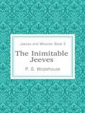 Read The Inimitable Jeeves (Jeeves and Wooster Book 2), written by P. G. Wodehouse