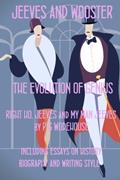 Read Jeeves and Wooster: The Evolution of Genius: Full Text of My Man Jeeves and Right Ho, Jeeves Richly Annotated (Scholars' Edition Wodehouse), written by P G Wodehouse; Thomas Aston MA