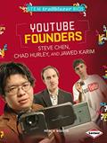 Read YouTube Founders Steve Chen, Chad Hurley, and Jawed Karim (STEM Trailblazer Bios), written by Patricia Wooster