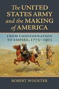 Read The United States Army and the Making of America: From Confederation to Empire, 1775-1903 (Studies in Civil-Military Relations), written by Robert Wooster Read The United States Army and the Making of America: From Confederation to Empire, 1775-1903 (Studies in Civil-Military Relations), written by Robert Wooster
