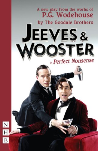 Read Jeeves & Wooster in 'Perfect Nonsense' (NHB Modern Plays), written by P.G. Wodehouse
