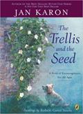 Read The Trellis and the Seed: A Book of Encouragement for All Ages, written by Jan Karon
