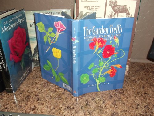 Read The Garden Trellis: Designs to Build and Vines to Cultivate, written by Ferris Cook