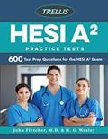 Read HESI A2 Practice Tests: 600 Test Prep Questions for the HESI A2 Exam, written by Trellis Test Prep