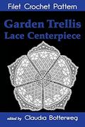 Read Garden Trellis Lace Centerpiece Filet Crochet Pattern: Complete Instructions and Chart, written by Claudia Botterweg; Mary Card