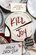 Read Kill Joy: A Good Girl's Guide to Murder Novella, written by Holly Jackson