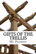 Read Gifts of the Trellis, written by ML Pearson