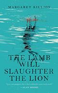 Read The Lamb Will Slaughter the Lion (Danielle Cain), written by Margaret Killjoy