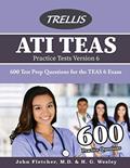Read ATI TEAS Practice Tests Version 6: 600 Test Prep Questions for the TEAS 6 Exam, written by Trellis Test Prep