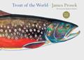 Read Trout of the World: Revised and Updated Edition, written by James Prosek