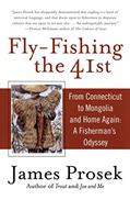 Read Fly-Fishing the 41st: From Connecticut to Mongolia and Home Again: A Fisherman's Odyssey, written by James Prosek