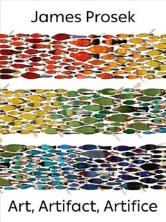 James Prosek: Art, Artifact, Artifice, written by James Prosek