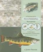 Read A Naturalist's Fly-Fishing Notebook: For Recording Your Memories, Inspirations, and Noteworthy Catches, written by James Prosek