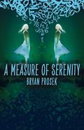 Read A Measure of Serenity, written by Bryan Prosek