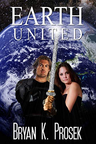 Read Earth United, written by Bryan K. Prosek