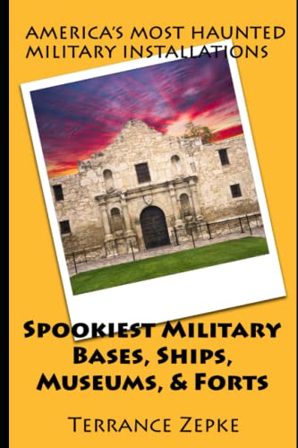 Read Spookiest Military Bases, Ships, Museums, & Forts, written by Terrance Zepke