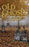 Read Old Ghosts of New England: A Traveler's Guide to the Spookiest Sites in the Northeast, written by C. J. Fusco