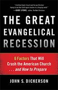 Read The Great Evangelical Recession: 6 Factors That Will Crash the American Church...and How to Prepare, written by John S. Dickerson