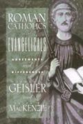 Read Roman Catholics and Evangelicals: Agreements and Differences, written by Norman L. Geisler; Ralph E. MacKenzie