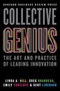Read Collective Genius: The Art and Practice of Leading Innovation, written by Linda A. Hill; Greg Brandeau; Emily Truelove; Kent Lineback Read Collective Genius: The Art and Practice of Leading Innovation, written by Linda A. Hill; Greg Brandeau; Emily Truelove; Kent Lineback