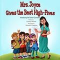 Read Mrs. Joyce Gives the Best High-Fives: Introducing the School Counselor, written by Erainna Winnett