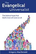 Read The Evangelical Universalist: The biblical hope that God's love will save us all, written by Gregory MacDonald
