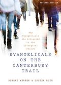 Read Evangelicals on the Canterbury Trail: Why Evangelicals Are Attracted to the Liturgical Church - Revised Edition, written by Robert E. Webber; Lester Ruth