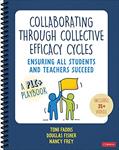 Read Collaborating Through Collective Efficacy Cycles: Ensuring All Students and Teachers Succeed, written by Toni Osborn Faddis; Douglas Fisher; Nancy Frey