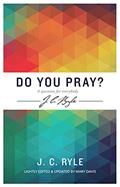 Read Do You Pray? a Question for Everybody (J C Ryle), written by J C Ryle; Mary Davis