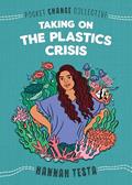 Read Taking on the Plastics Crisis (Pocket Change Collective), written by Hannah Testa