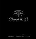 Read Death & Co: Modern Classic Cocktails, written by David Kaplan; Nick Fauchald; Alex Day