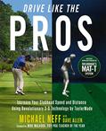 Read Drive Like the Pros: Increase Your Clubhead Speed and Distance Using Revolutionary 3-D Technology by TaylorMade, written by Michael Neff