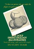 Read The Golf Swing Trilogy (Illustrated), written by Ernest Jones; Daryn Hammond; Dutchy Golf Team; Sir Walter Simpson