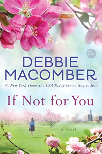 Read If Not for You: A Novel, written by Debbie Macomber