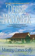 Read Morning Comes Softly: A Small-Town Romance Featuring a Louisiana Librarian and a Montana Rancher (Avon Romance), written by Debbie Macomber