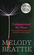 Read Codependent No More: How to Stop Controlling Others and Start Caring for Yourself (Original Edition), written by Melody Beattie