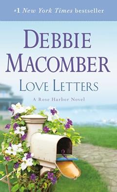 Love Letters: A Rose Harbor Novel, written by Debbie Macomber