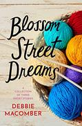 Read Blossom Street Dreams: A Collection of Debbie Macomber Short Stories: Casey's Dream, Hard Luck's New Teacher, The Space Between Us, written by Debbie Macomber